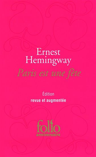 Paris est une fête N. éd. - ERNEST HEMINGWAY