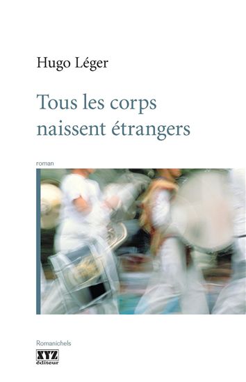 Tous les corps naissent étrangers - HUGO LÉGER