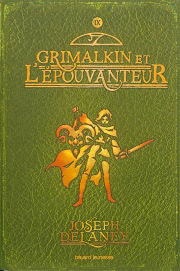 Grimalkin et l&#39;épouvanteur #09 - JOSEPH DELANEY