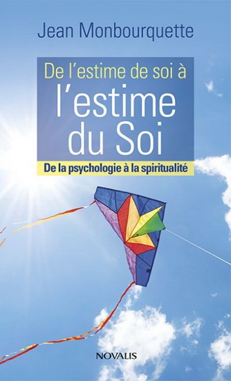 De l&#39;estime de soi à l&#39;estime du soi - JEAN MONBOURQUETTE