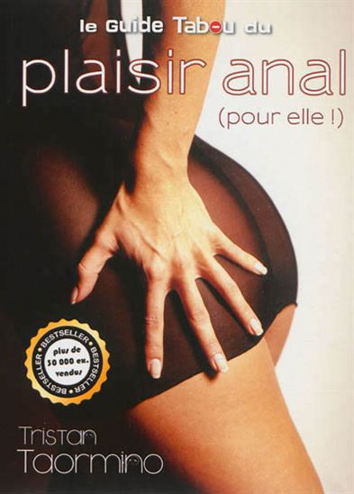 Guide tabou du plaisir anal (pour elle) N. éd. - TRISTAN TAORMINO