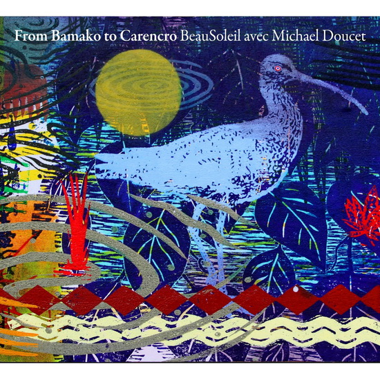 From Bamako To Carencro - BEAUSOLEIL AVEC MICHAEL DOUCET