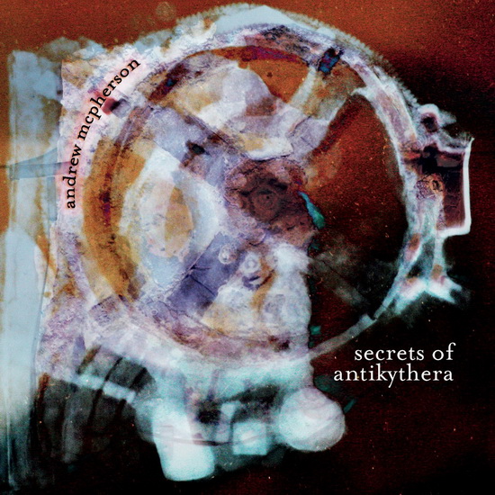 Secrets of Antikythera - MCPHERSON ANDREW