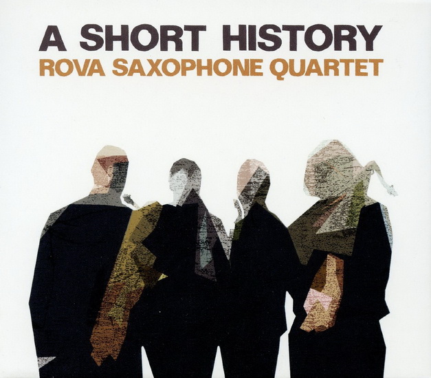 A Short History - ROVA SAXOPHONE  QUARTET