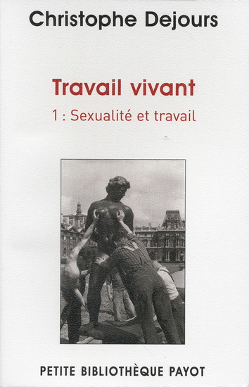 Travail vivant T.01 - CHRISTOPHE DEJOURS