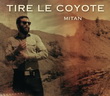 Mitan - TIRE LE COYOTE