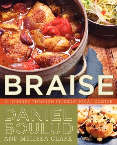 Braise: A journey through international cuisine - DANIEL BOULUD