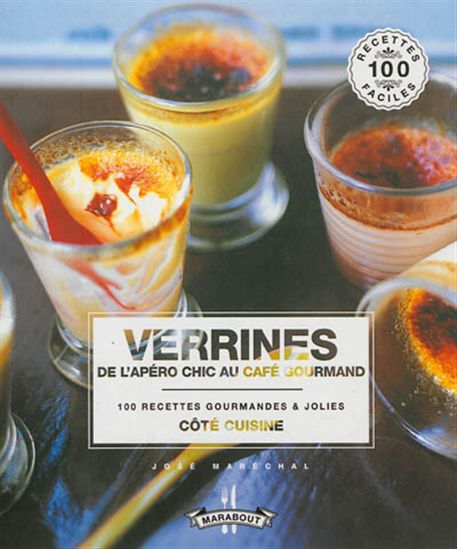 Verrines : de l&#39;apéro chic au café gourmand - JOSÉ MARÉCHAL