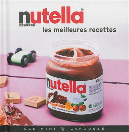 Nutella : les meilleures recettes N. éd. - COLLECTIF