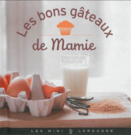Les Bons gâteaux de mamie N. éd. - COLLECTIF
