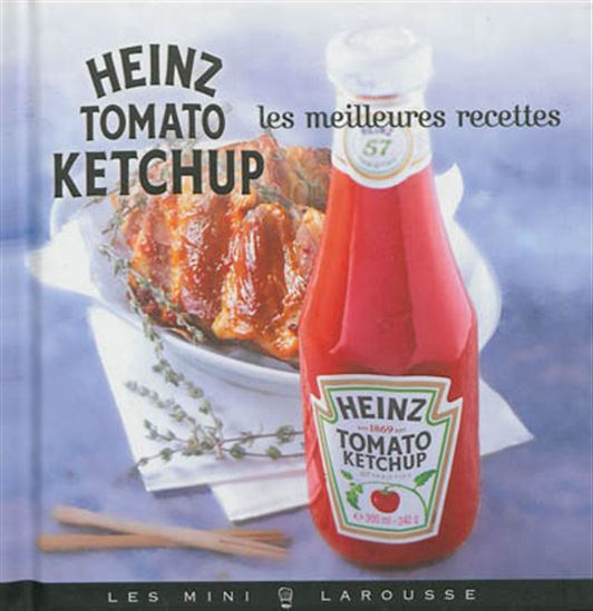 Heinz Tomato Ketchup : les meilleures recettes - JEAN-FRANÇOIS MALLET