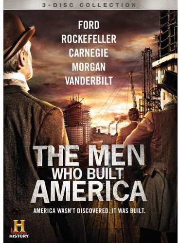 The Men Who Built America - 