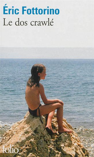 Le Dos crawlé - ÉRIC FOTTORINO