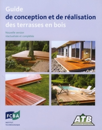 Guide de conception et de réalisation des terrasses en bois 3e éd. - SERGE LE NEVE