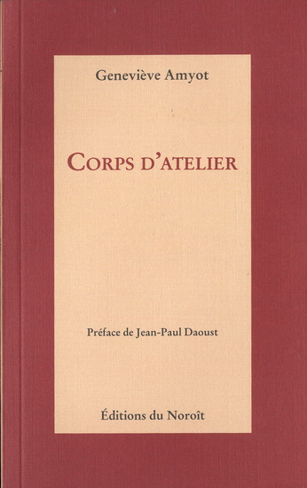 Corps d&#39;atelier - GENEVIÈVE AMYOT