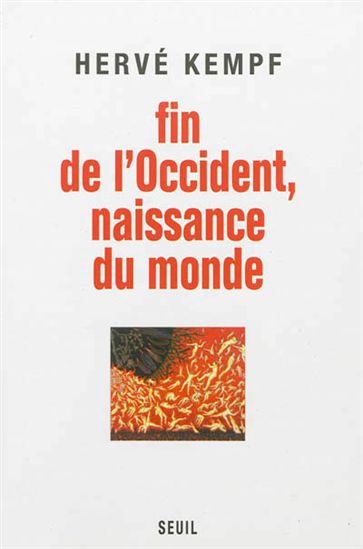 Fin de l&#39;Occident, naissance du monde - HERVÉ KEMPF