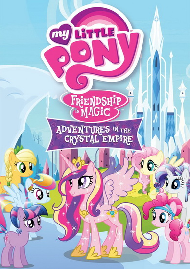 My Little Pony Friendship is Magic: Adventures in the Crystal Empire - MY LITTLE PONY FRIENDSHIP IS MAGIC
