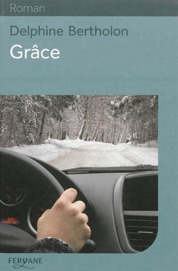 Grâce - DELPHINE BERTHOLON