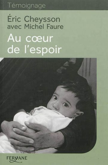 Au coeur de l&#39;espoir - ÉRIC CHEYSSON - MICHEL FAURE