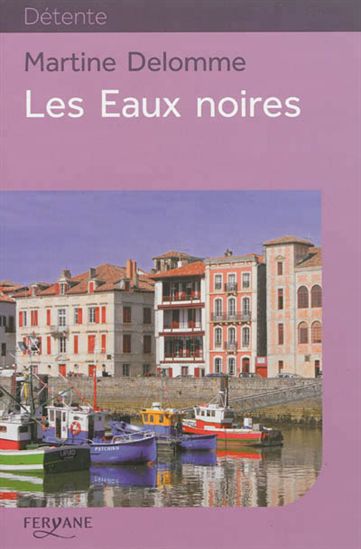 Les Eaux noires - MARTINE DELOMME