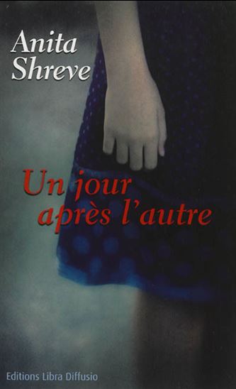 Un jour après l&#39;autre - ANITA SHREVE