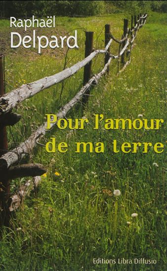 Pour l&#39;amour de ma terre - RAPHAËL DELPARD