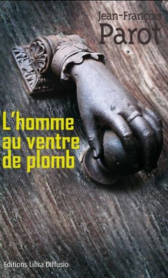 L&#39;Homme au ventre de plomb - JEAN-FRANÇOIS PAROT