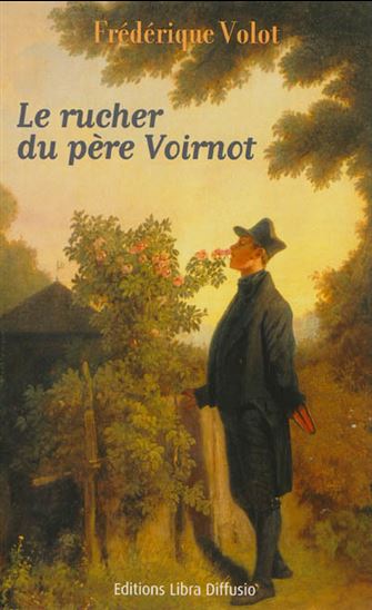 Le Rucher du père Voirnot - FRÉDÉRIQUE VOLOT