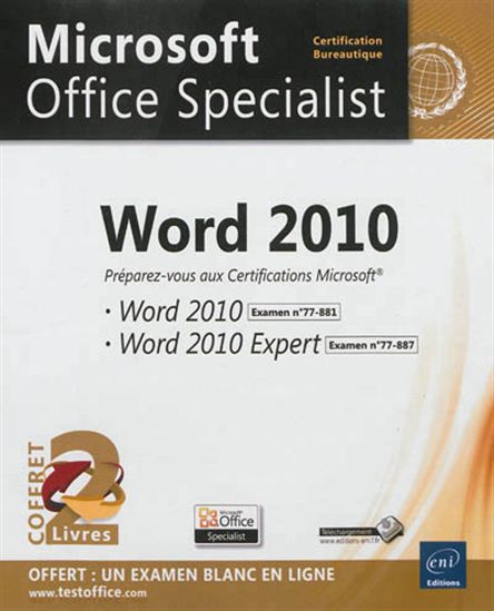 Word 2010 : préparez-vous aux certifications Microsoft Word 2010 (examen n°77-881) et Word 2010 Expert (examen n°77-887) Cof. - COLLECTIF