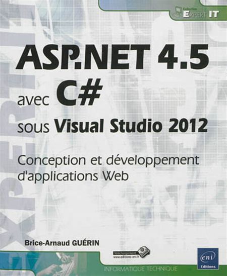 ASP.Net 4.5 avec C# sous Visual Studio 2012 : conception et développement d&#39;applications Web - BRICE-ARNAUD GUÉRIN
