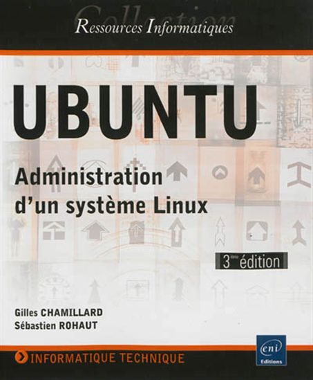 Ubuntu : administration d&#39;un système Linux 3e éd. - GILLES CHAMILLARD - SÉBASTIEN ROHAUT