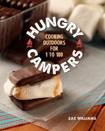Hungry campers: Cooking outdoors for 1 to 100 - ZAC WILLIAMS