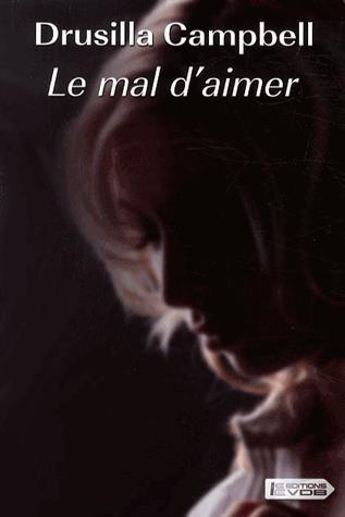 Le Mal d&#39;aimer - DRUSILLA CAMPBELL