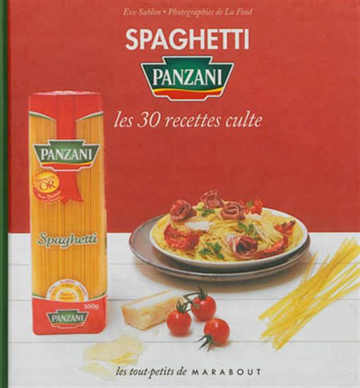 Spaghetti Panzani : les 30 recettes culte - EVE SABLON