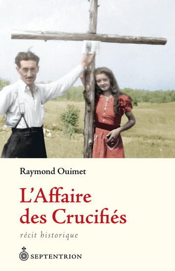 L&#39;Affaire des crucifiés - RAYMOND OUIMET