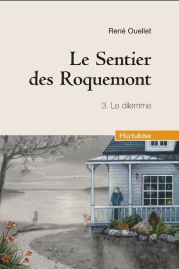 Le Sentier des Roquemont T.03 Dilemme - RENÉ OUELLET