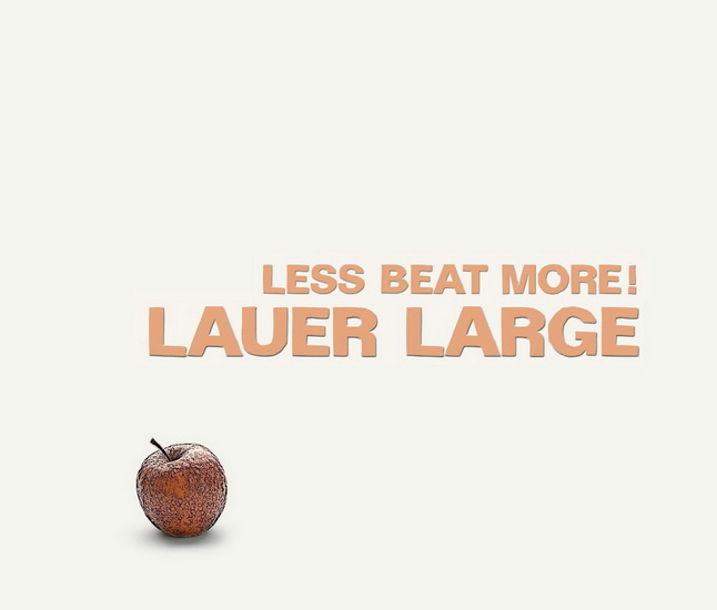 Lauer Large: Less Beat More! - LAUER JOHANNES