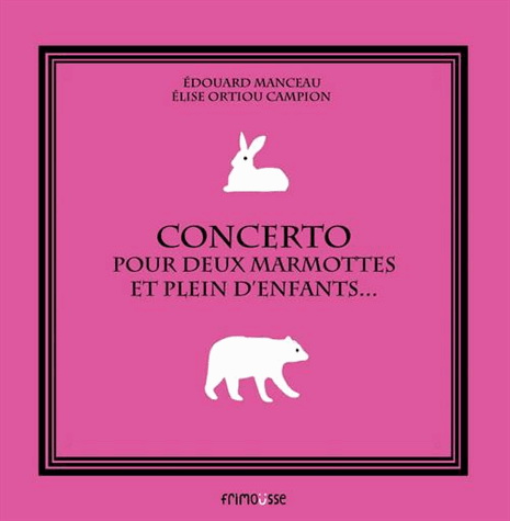 Concerto pour deux marmottes et plein d&#39;enfants... - ÉDOUARD MANCEAU