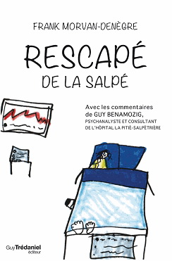 Rescapé de la Salpé - FRANCK MORVAN-DENEGRE - GUY BENAMOZIG
