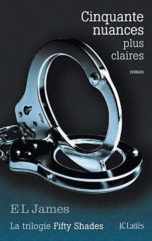 Cinquante nuances plus claires - E L JAMES