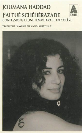 J&#39;ai tué Schéhérazade : confessions d&#39;une femme arabe en colère - JOUMANA HADDAD