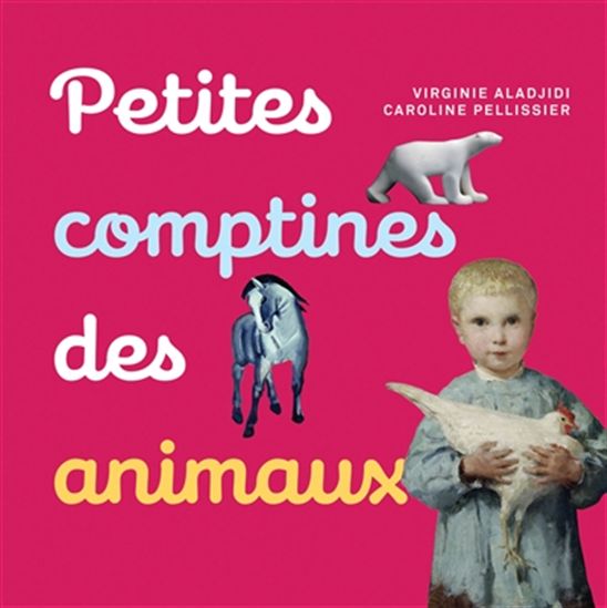 Petites comptines des animaux - VIRGINIE ALADJIDI - CAROLINE PELLISSIER
