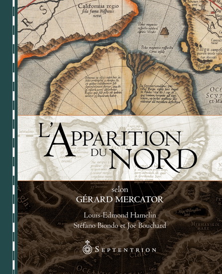 L&#39;Apparition du Nord selon Gérard Mercator - LOUIS-EDMOND HAMELIN & AL