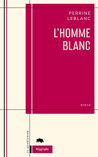 L&#39;Homme blanc - PERRINE LEBLANC