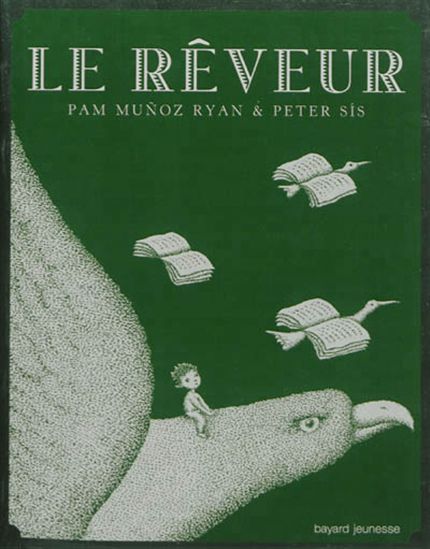 Le Rêveur - PAM MUNOZ RYAN - PETER SIS