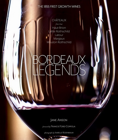Bordeaux legends: The 1855 first growth wines - JANE ANSON