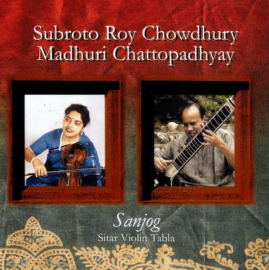 Sanjog - SUBROTO R. CHOWDHURY & MADHURI CHATTOPAD
