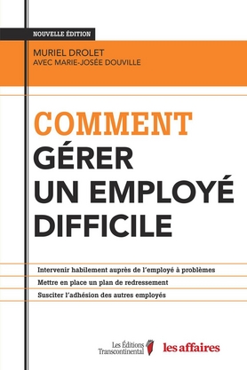 Comment gérer un employé difficile 2e éd. - MURIEL DROLET - MARIE-JOSÉE DOUVILLE