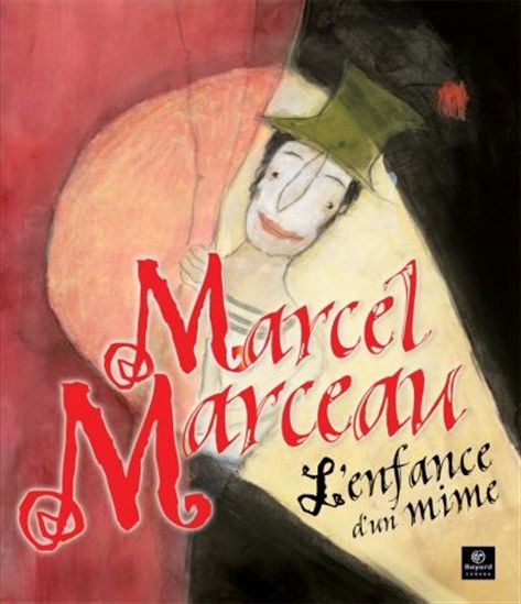 Marcel Marceau : le maître du mime - GLORIA SPIELMAN - MANON GAUTHIER