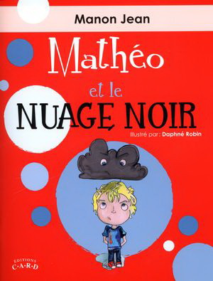 Mathéo et le nuage noir - MANON JEAN - DAPHNÉ ROBIN